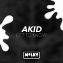 AKID - Get To Know (Original Mix)