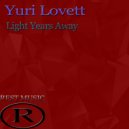 Yuri Lovett - Light Years Away (Original Mix)