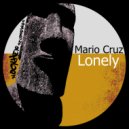 Mario Cruz - Lonely (Original Mix)
