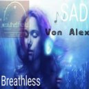 Sad Von Alex - Breathless