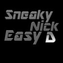 Sneaky Nick - Easy D