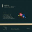 Barbax - Acid Massage (Original Mix)