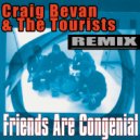 Craig Bevan & The Tourists - Friends Are Congenial
