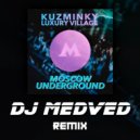 Kuzminky Luxury Village - Moscow Underground (DJ Medved Remix)