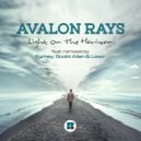 Avalon Rays - Light On the Horizon (Low:r Remix)