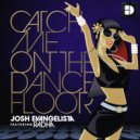 Josh Evangelista feat. Radha - Catch Me On The Dancefloor (Justin De Guzman Remix)