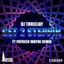 DJ Threejay - Get 2 Steppin