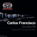 Carlos Francisco - One More Riff (Terry George After Hours Dub)