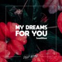 SounDDizer - My Dreams For You (Original Mix)