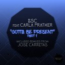 BSC, Carla Prather - Gotta Be Present (Jose Carretas Instrumental)