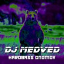DJ Medved - Hardbass Gnomov (Original Mix)