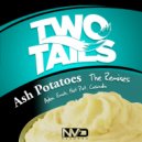 Two Tails - Ash Potatoes