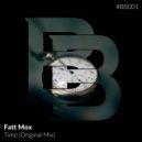 Fatt Mox - Time (Original Mix)