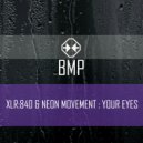 XLR:840 & Neon Movement - Your Eyes
