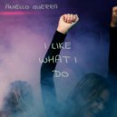 Aniello Guerra - I Like What I Do