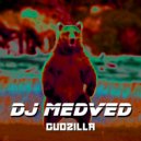 DJ Medved - Gudzilla (Original Mix)