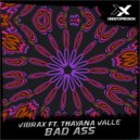 Vibrax feat. Thayana Valle - Bad Ass (Original Mix)
