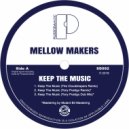 Mellow Makers - Keep The Music (The Cloudshapers Remix)