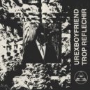 Urexboyfriend - Trop Reflechir (Spazio Palazzo Remix)