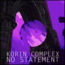 Korin Complex & DJ Variant - Can't Know It