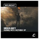 MEKKAWY - Fading Into Nothing