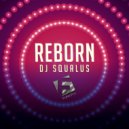DJ Squalus - Reborn (Original Mix)