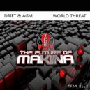 Drift & AGM - World Threat (Original Mix)