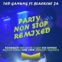 Ted Ganung, Blackout JA - Party Non Stop (Original Mix)