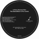 A Most Wanted Man - The Dancefloor Is For Lovers (Original Mix)