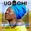 Ugochi - Nye Ekele II (Welcome To Ugo\'s World C.H.L.P. Mix)