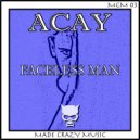 ACAY - Faceless Man