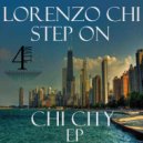 Lorenzo Chi - Step On Chi City (Original Mix)