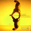 Aurelius - Sleep Walking (Daddy V\'s Third Eye Dub)