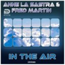 Anne La Sastra & Fred Martin - In The Air (Spare Extented Remix)