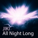 Jiki - All Night Long (Original Mix)