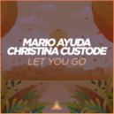 Mario Ayuda & Christina Custode - Let You Go