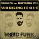 Cassara, Karmina Dai - Working It Out (Radio Edit)