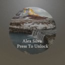 Alex Silva - Press To Unlock (Original Mix)