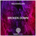Mechanicorn - Broken Down (Original Mix)