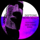 Deftone - Mono Skillz (Original Mix)