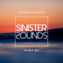 Charlie Black - Want Me (Elliott Kay Remix)