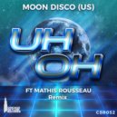 Moon Disco (US) - Uh Oh (Mathis Rousseau Remix)