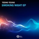 Tesno Texno - Smoking Night (Original Mix)