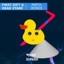 First Gift & Dead Stare - Awful Words (Original Mix)