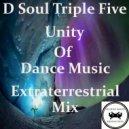 D Soul Triple Five - Unity Of Dance Music (Extraterrestrial Mix)