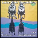 Mark Rogers aka Hollywood Beyond - Let's Get Together