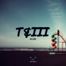 T&III - Slide (Original Mix)