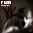 E-Noid - Frightening