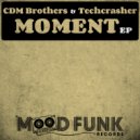 CDM Brothers, Techcrasher - Somebody Else (Original Mix)