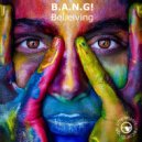 B.A.N.G! - Believing